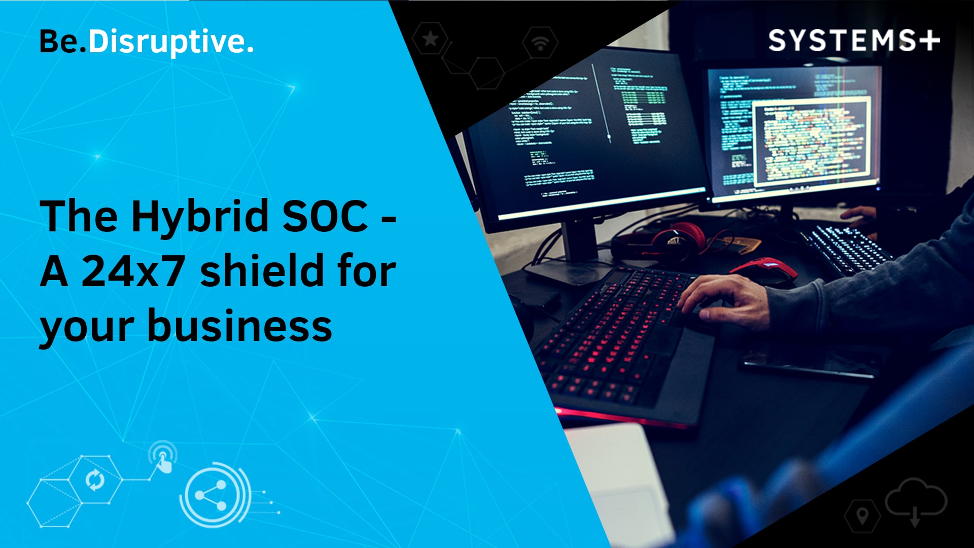 The Hybrid SOC – A 24*7 shield for your business